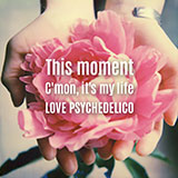 LOVE PSYCHEDELICO「This moment／C’mon, it’s my life」