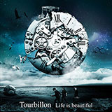 Tourbillon『Life is beautiful』